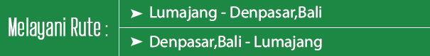 Melayani Rute : Lumajang ke Denpasar,Bali (pp)